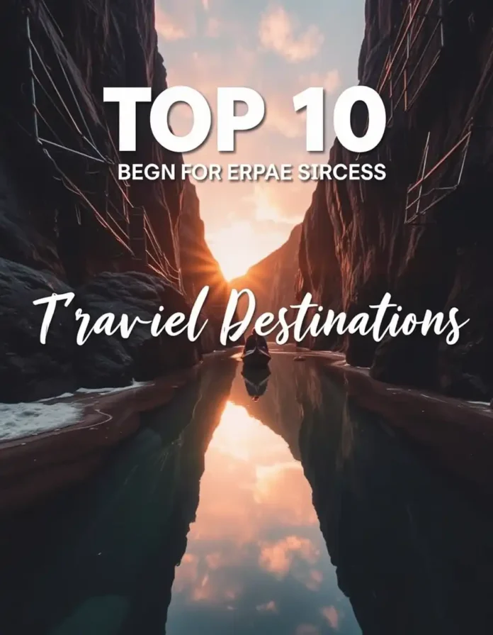 Top 10 Travel Destinations to Explore in 2025